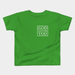 God Loves You Over the Heart and on the Back or Just Over the Heart Kids T-Shirt